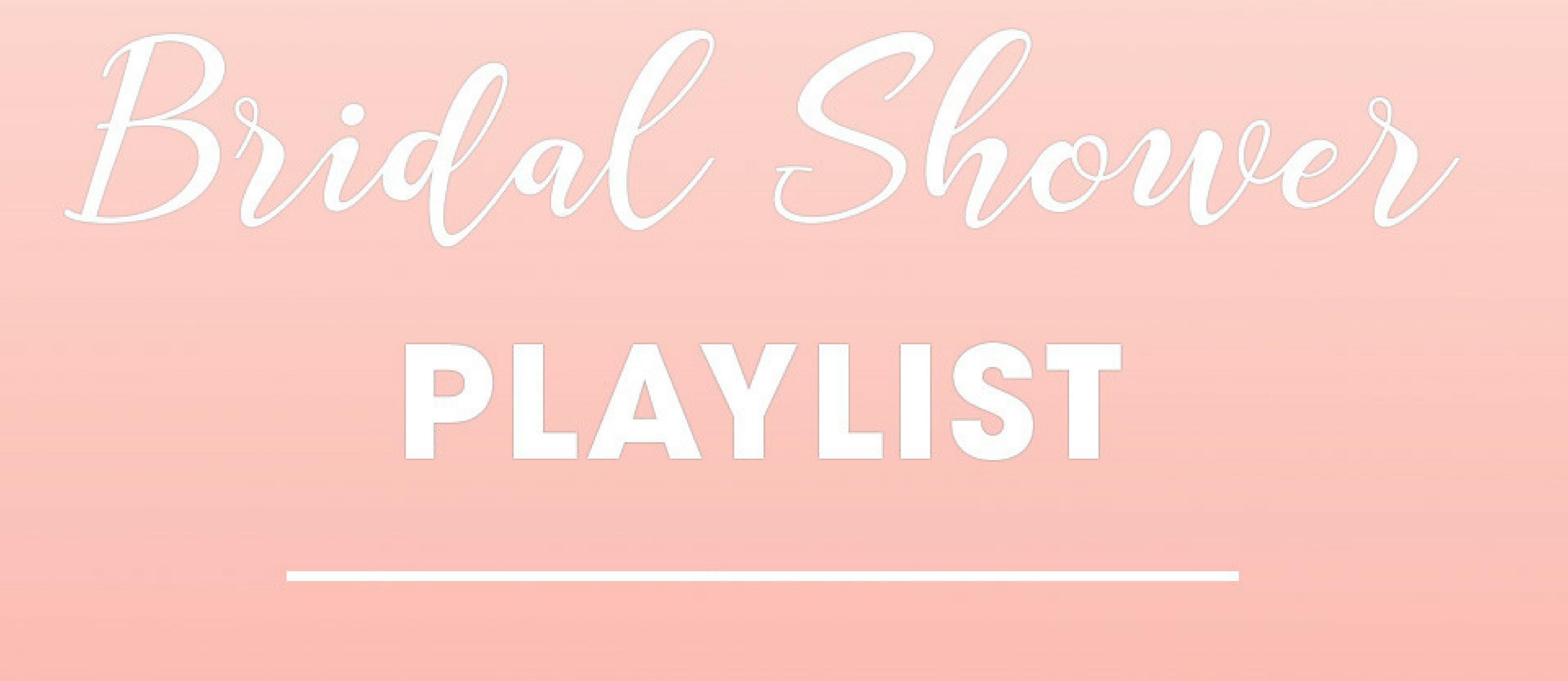 The Ultimate Bridal Shower Playlist, Listen Now For FREE! | Fun365