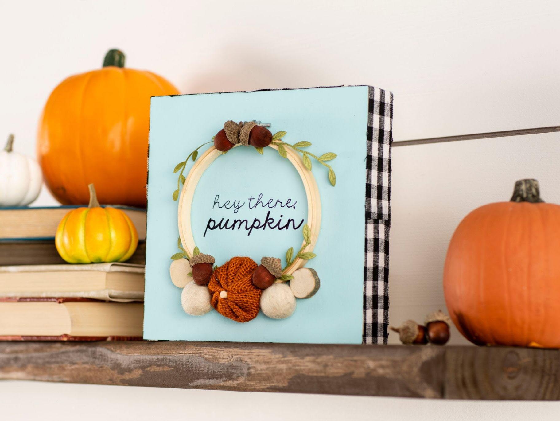 Hey There Pumpkin DIY Sign 